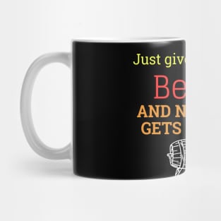 Just Give Me The Beer And No One Gets Hurt Mug